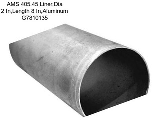 AMS 405.45 Liner,Dia 2 In,Length 8 In,Aluminum G7810135