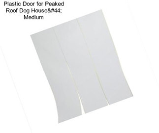 Plastic Door for Peaked Roof Dog House, Medium