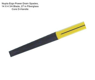 Nupla Ergo Power Drain Spades, 14 X 4 3/4 Blade, 27 in Fiberglass Core D-Handle