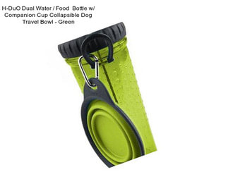 H-DuO Dual Water / Food  Bottle w/ Companion Cup Collapsible Dog Travel Bowl - Green