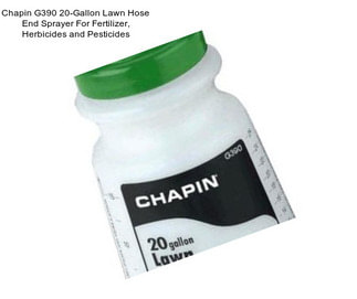 Chapin G390 20-Gallon Lawn Hose End Sprayer For Fertilizer, Herbicides and Pesticides