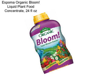 Espoma Organic Bloom! Liquid Plant Food Concentrate, 24 fl oz