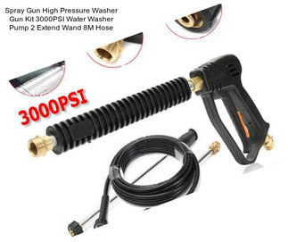 Spray Gun High Pressure Washer Gun Kit 3000PSI Water Washer Pump 2 Extend Wand 8M Hose