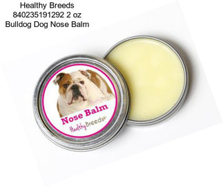 Healthy Breeds 840235191292 2 oz Bulldog Dog Nose Balm
