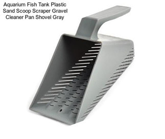 Aquarium Fish Tank Plastic Sand Scoop Scraper Gravel Cleaner Pan Shovel Gray