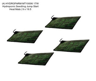 (4) HYDROFARM MT10006 17W Hydroponic Seedling Jump Start Heat Mats | 9\