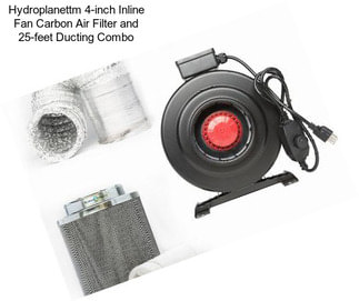 Hydroplanettm 4-inch Inline Fan Carbon Air Filter and 25-feet Ducting Combo