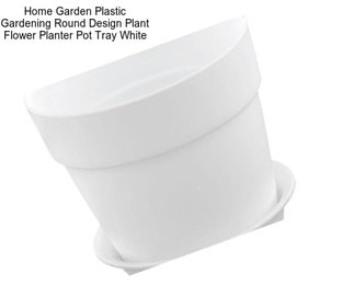 Home Garden Plastic Gardening Round Design Plant Flower Planter Pot Tray White