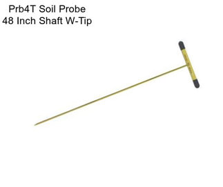 Prb4T Soil Probe 48 Inch Shaft W-Tip