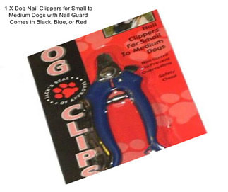 1 X Dog Nail Clippers for Small to Medium Dogs with Nail Guard Comes in Black, Blue, or Red