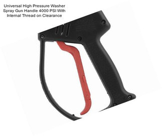 Universal High Pressure Washer Spray Gun Handle 4000 PSI With Internal Thread on Clearance
