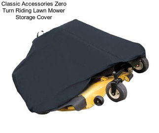 Classic Accessories Zero Turn Riding Lawn Mower Storage Cover