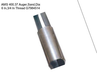 AMS 400.37 Auger,Sand,Dia 6 In,3/4 In Thread G7984514