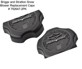 Briggs and Stratton Snow Blower Replacement Caps # 792647-2PK