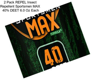2 Pack REPEL Insect Repellent Sportsmen MAX  40% DEET 6.0 Oz Each