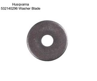 Husqvarna 532140296 Washer Blade