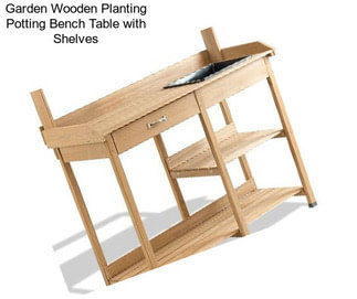 Garden Wooden Planting Potting Bench Table with Shelves