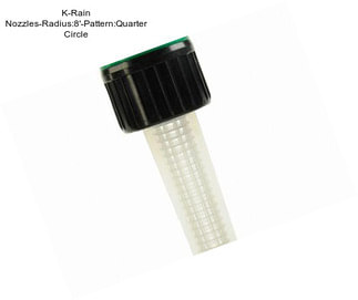 K-Rain Nozzles-Radius:8\'-Pattern:Quarter Circle