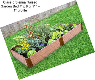 Classic Sienna Raised Garden Bed 4\' x 8\' x 11” – 1” profile