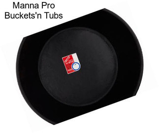 Manna Pro Buckets\'n Tubs