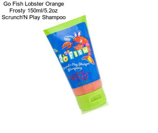 Go Fish Lobster Orange Frosty 150ml/5.2oz Scrunch\'N Play Shampoo