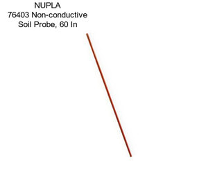 NUPLA 76403 Non-conductive Soil Probe, 60 In