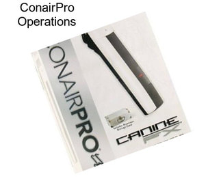 ConairPro Operations