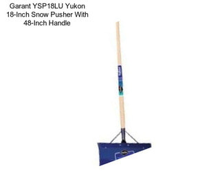 Garant YSP18LU Yukon 18-Inch Snow Pusher With 48-Inch Handle