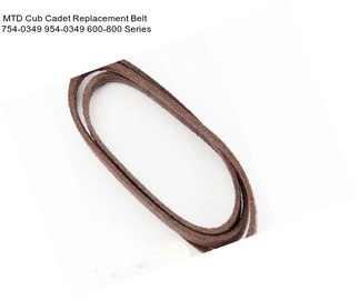 MTD Cub Cadet Replacement Belt  754-0349 954-0349 600-800 Series