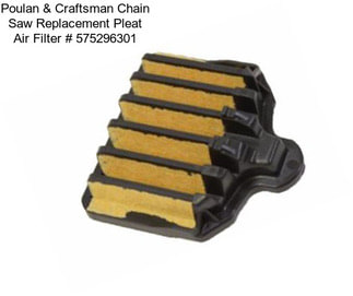 Poulan & Craftsman Chain Saw Replacement Pleat Air Filter # 575296301