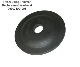 Ryobi String Trimmer Replacement Washer # 099078001003