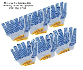 Universal Dot Grip Non-Slip Gardening Gloves Multi-purpose Utility Blue 6 Pack