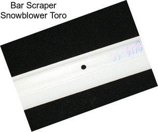 Bar Scraper Snowblower Toro