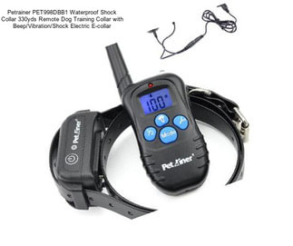 Petrainer PET998DBB1 Waterproof Shock Collar 330yds Remote Dog Training Collar with Beep/Vibration/Shock Electric E-collar