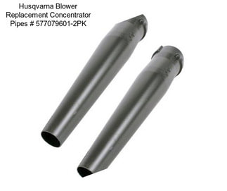 Husqvarna Blower Replacement Concentrator Pipes # 577079601-2PK