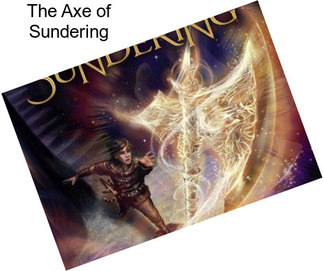 The Axe of Sundering