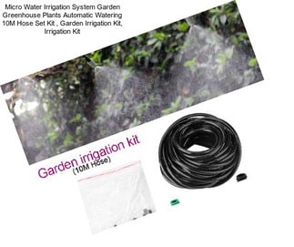 Micro Water Irrigation System Garden Greenhouse Plants Automatic Watering 10M Hose Set Kit , Garden Irrigation Kit, Irrigation Kit