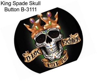 King Spade Skull Button B-3111