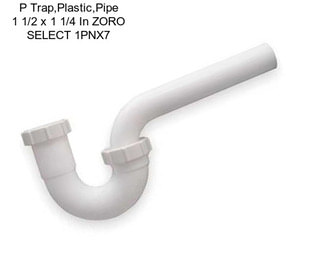 P Trap,Plastic,Pipe 1 1/2 x 1 1/4 In ZORO SELECT 1PNX7