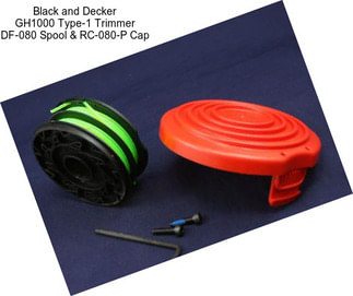 Black and Decker GH1000 Type-1 Trimmer DF-080 Spool & RC-080-P Cap