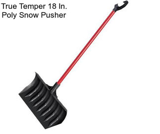 True Temper 18 In. Poly Snow Pusher