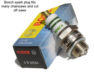 Bosch spark plug fits many chainsaws and cut off saws