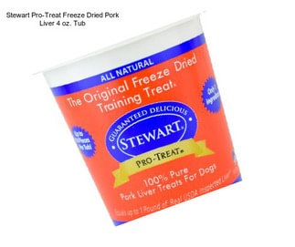 Stewart Pro-Treat Freeze Dried Pork Liver 4 oz. Tub