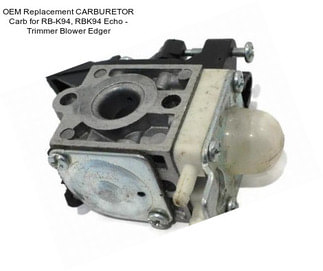 OEM Replacement CARBURETOR Carb for RB-K94, RBK94 Echo - Trimmer Blower Edger