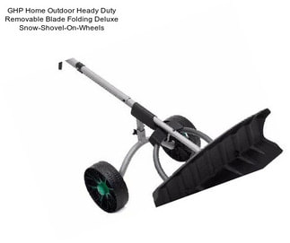 GHP Home Outdoor Heady Duty Removable Blade Folding Deluxe Snow-Shovel-On-Wheels