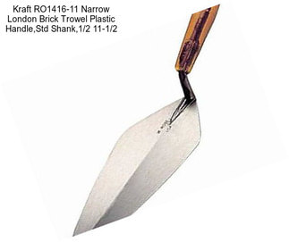 Kraft RO1416-11 Narrow London Brick Trowel Plastic Handle,Std Shank,1/2 11-1/2\