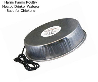 Harris Farms Poultry Heated Drinker Waterer Base for Chickens