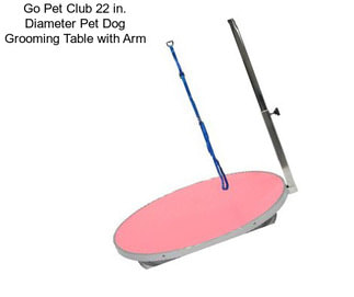 Go Pet Club 22 in. Diameter Pet Dog Grooming Table with Arm