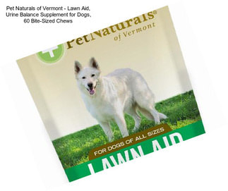 Pet Naturals of Vermont - Lawn Aid, Urine Balance Supplement for Dogs, 60 Bite-Sized Chews