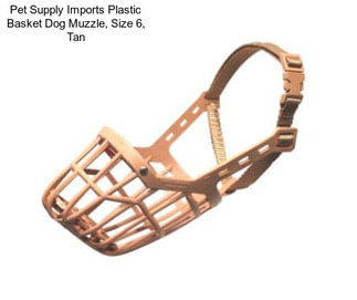 Pet Supply Imports Plastic Basket Dog Muzzle, Size 6, Tan